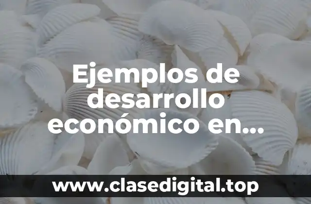 Ejemplos de desarrollo económico en Venezuela