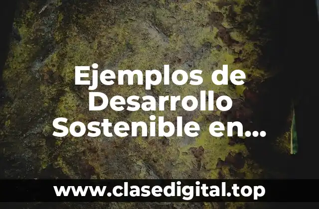 Ejemplos de Desarrollo Sostenible en Colombia