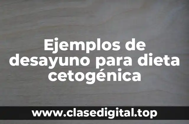 Ejemplos de desayuno para dieta cetogénica