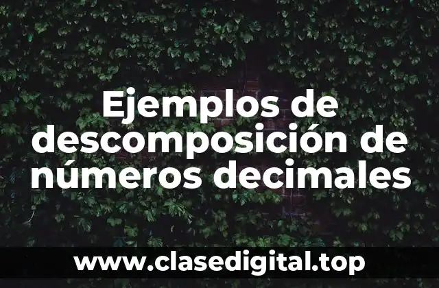 Ejemplos de descomposición de números decimales
