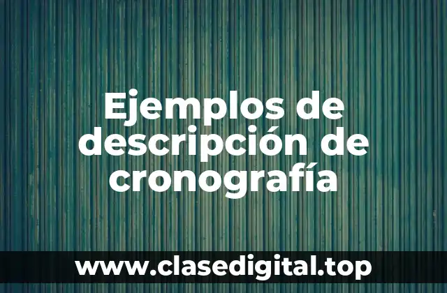 Ejemplos de descripción de cronografía