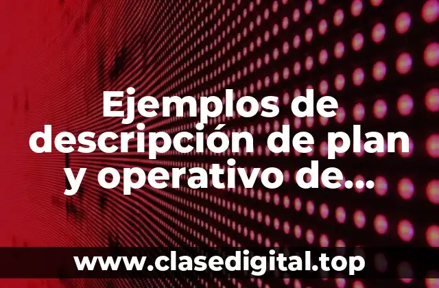 Ejemplos de descripción de plan y operativo de protección civil