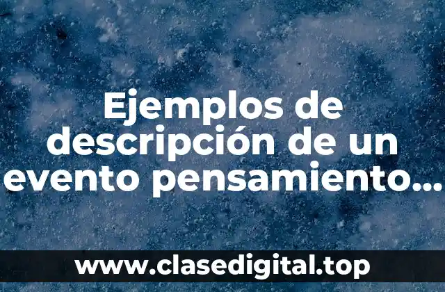 Ejemplos de descripción de un evento pensamiento critico