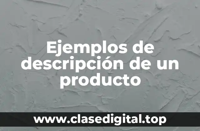Ejemplos de descripción de un producto