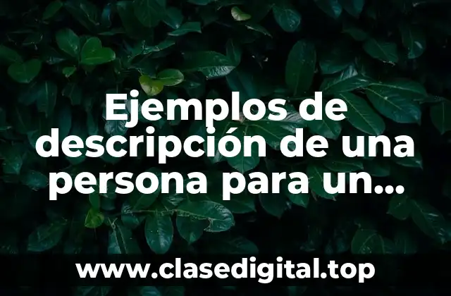 Ejemplos de descripción de una persona para un trabajo