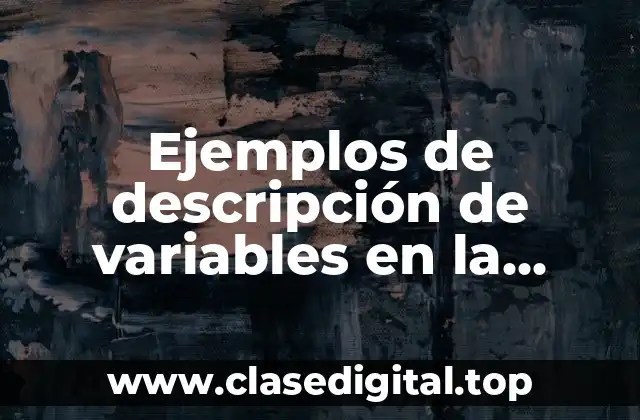 Ejemplos de descripción de variables en la investigación