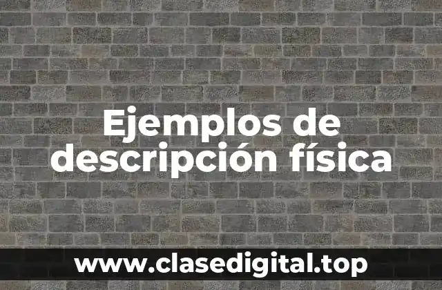 Ejemplos de descripción física