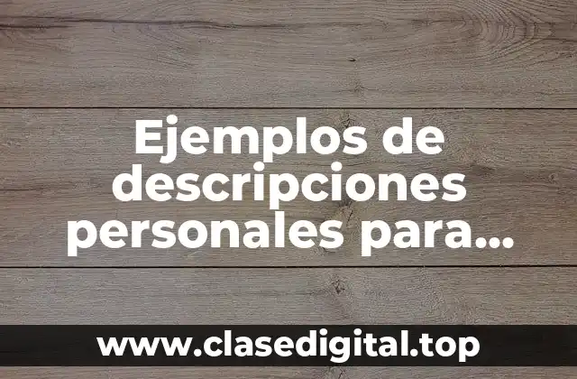 Ejemplos de descripciones personales para perfiles de residencias