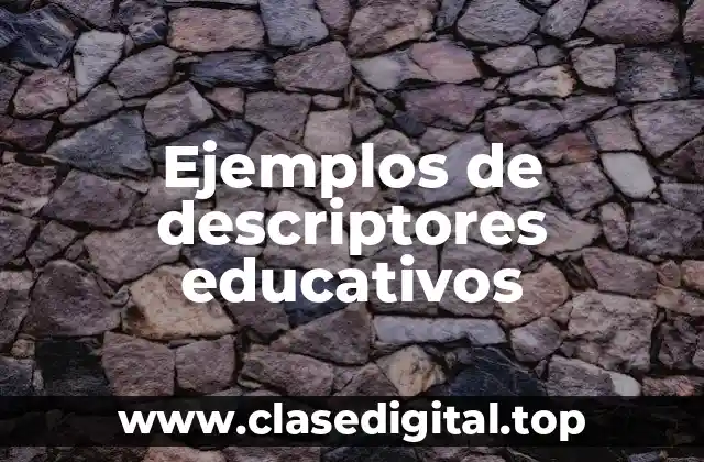 Ejemplos de descriptores educativos