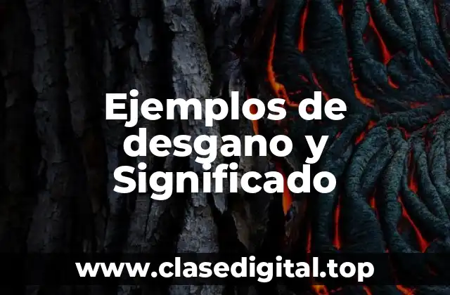 Ejemplos de desgano y Significado