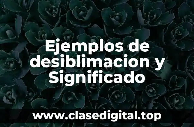 Ejemplos de desiblimación