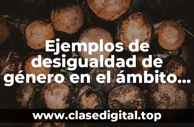 Ejemplos de desigualdad de género en el ámbito de educación