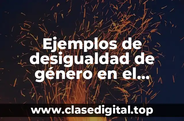 Ejemplos de desigualdad de género en el noviazgo y Significado