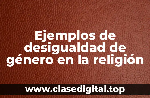 Ejemplos de desigualdad de género en la religión