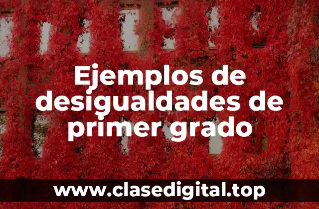 Ejemplos de desigualdades de primer grado
