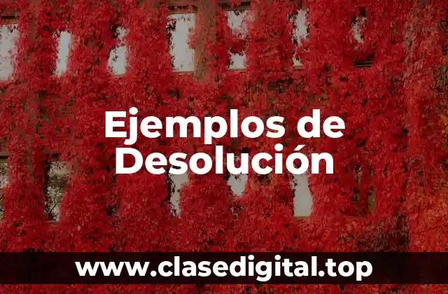 Ejemplos de Desolución