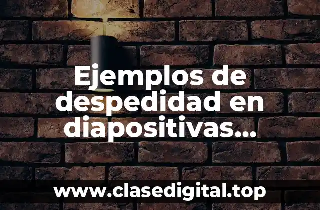 Ejemplos de despedidad en diapositivas animadas con movimiento