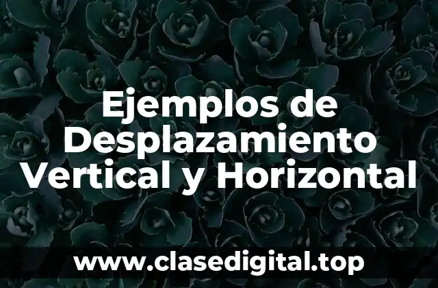 Ejemplos de Desplazamiento Vertical y Horizontal
