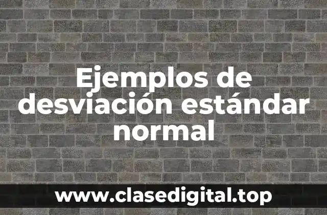 Ejemplos de desviación estándar normal