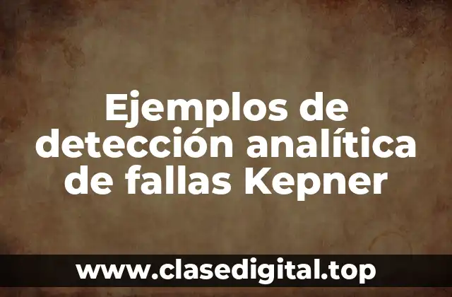 Ejemplos de detección analítica de fallas Kepner