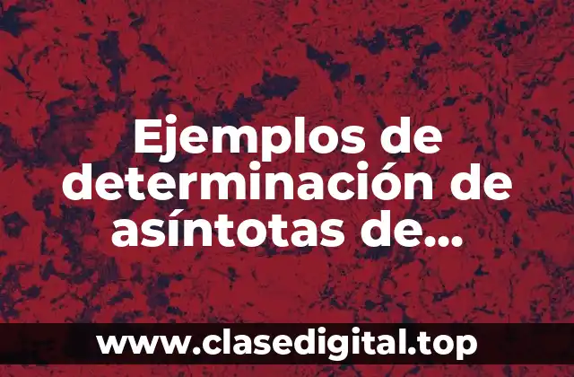 Ejemplos de determinación de asíntotas de funciones racionales