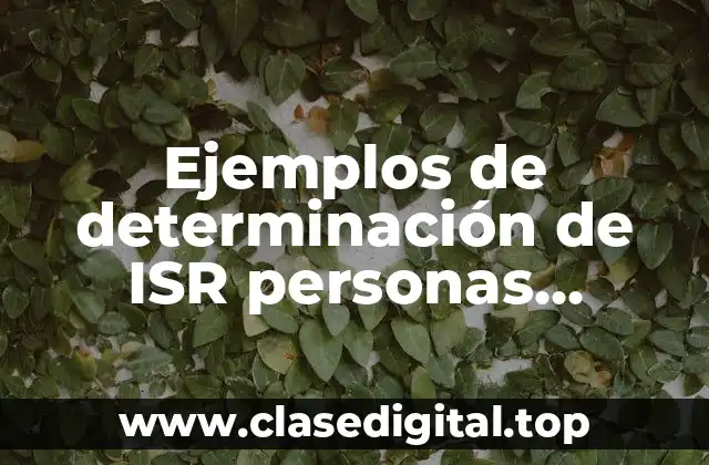 Ejemplos de determinación de ISR personas morales