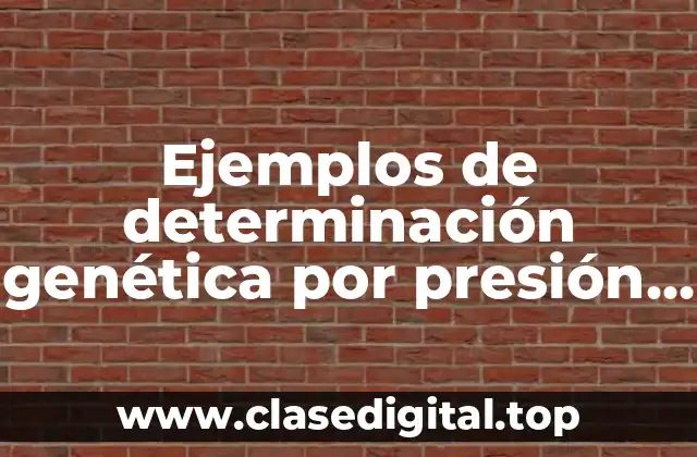 Ejemplos de determinación genética por presión ambiental en animales
