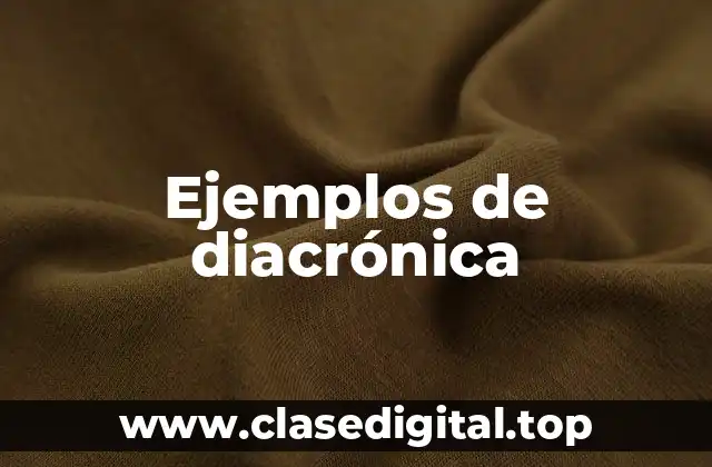 Ejemplos de diacrónica