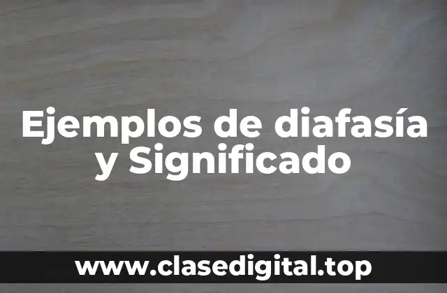 Ejemplos de diafasía y Significado
