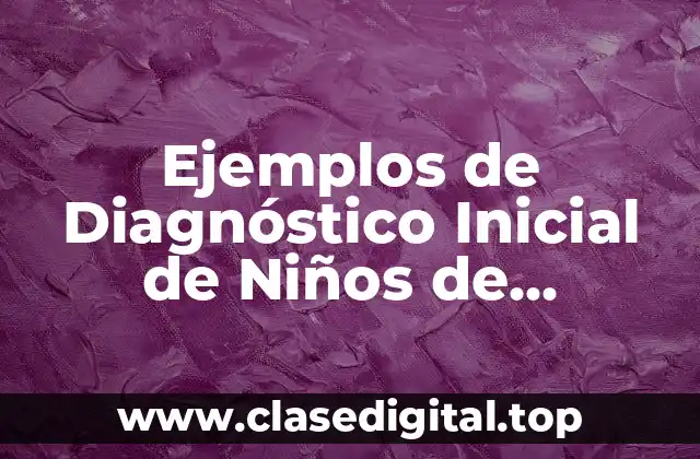 Ejemplos de Diagnóstico Inicial de Niños de Preescolar