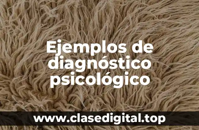 Ejemplos de diagnóstico psicológico