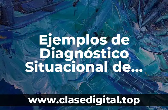 Ejemplos de Diagnóstico Situacional de Enfermería