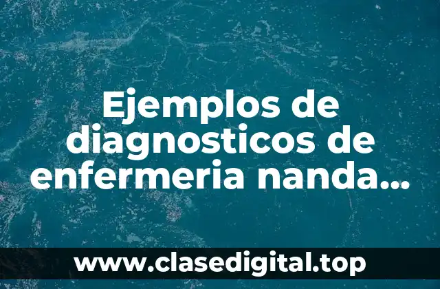 Ejemplos de diagnosticos de enfermeria nanda control prenatal