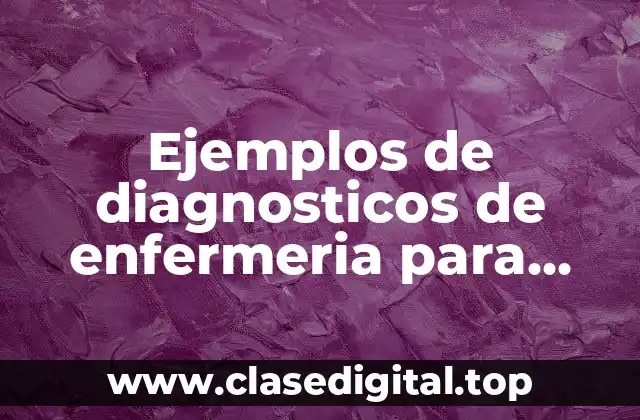 Ejemplos de diagnosticos de enfermeria para diabetes mellitus