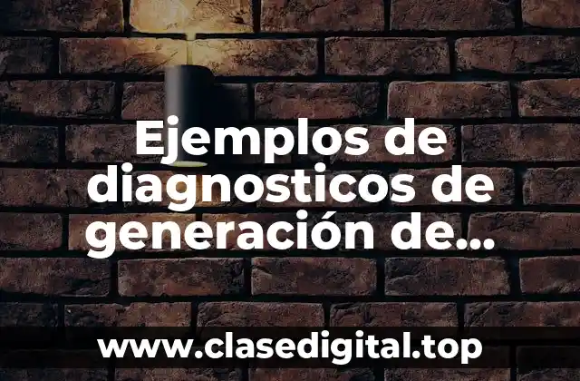 Ejemplos de diagnosticos de generación de residuos peligrosos y Significado