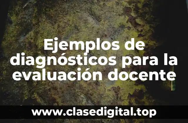 Ejemplos de diagnósticos para la evaluación docente