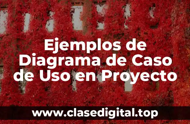 Ejemplos de Diagrama de Caso de Uso en Proyecto