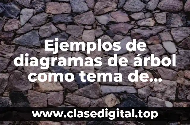 Ejemplos de diagramas de árbol como tema de dirección