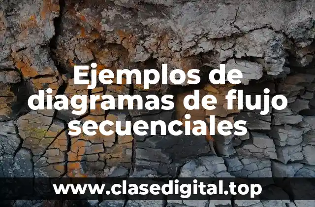 Ejemplos de diagramas de flujo secuenciales