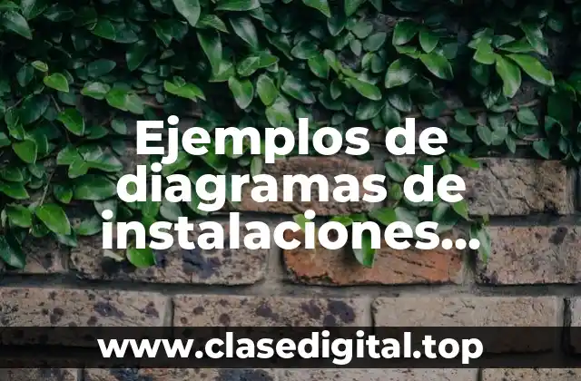 Ejemplos de diagramas de instalaciones eléctricas residenciales