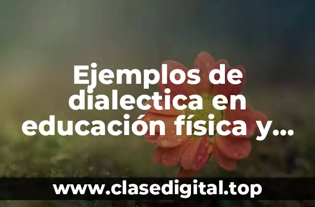 Ejemplos de dialectica en educación física y nutrición