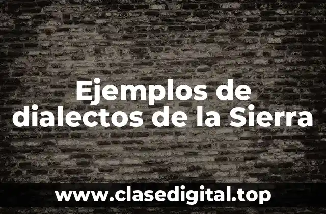 Ejemplos de dialectos de la Sierra