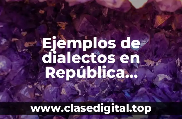 Ejemplos de dialectos en República Dominicana y Significado