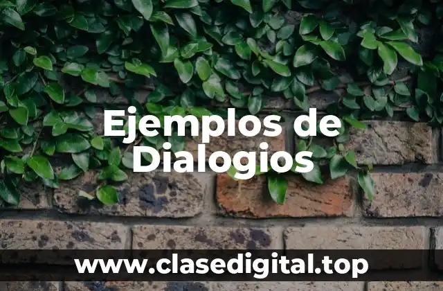 Ejemplos de Dialogios