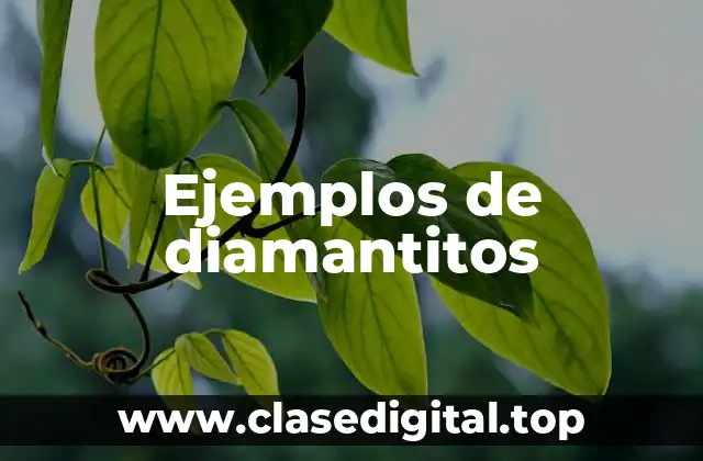 Ejemplos de diamantitos