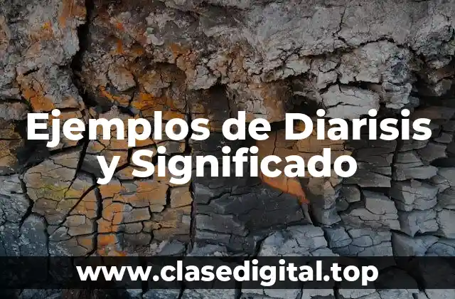 Ejemplos de Diarisis y Significado