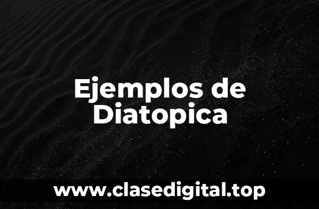 Ejemplos de Diatopica