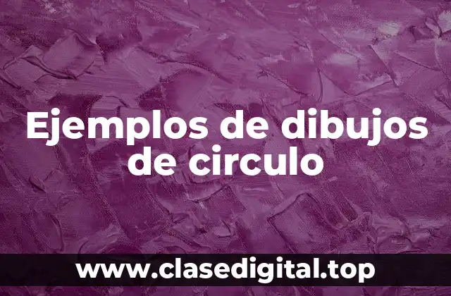 Ejemplos de dibujos de circulo