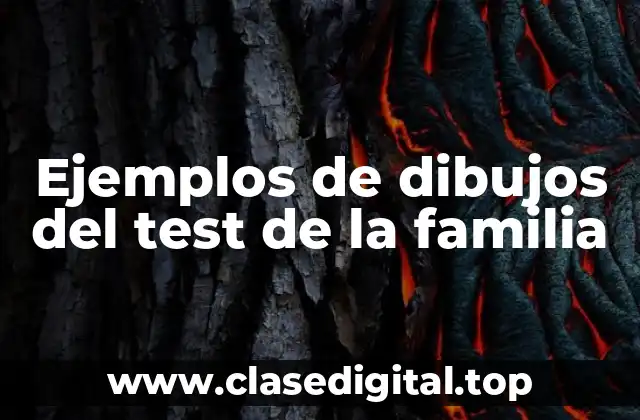 Ejemplos de dibujos del test de la familia
