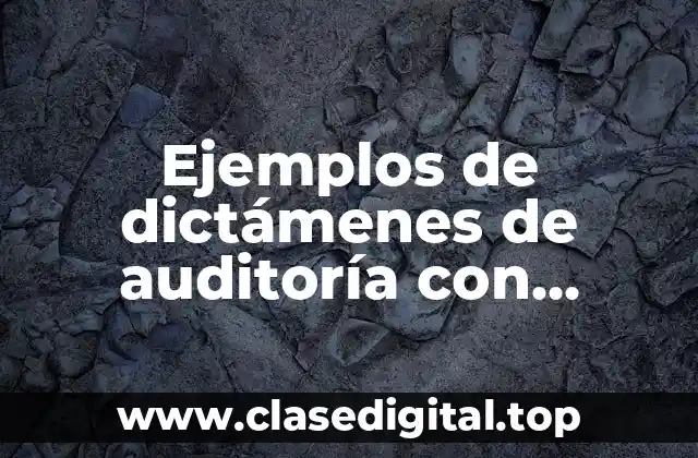 Ejemplos de dictámenes de auditoría con abstención de opinión
